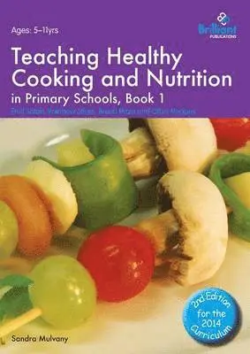 Sandra Mulvany - Teaching Healthy Cooking and Nutrition in Primary Schools, Book 1 2nd edition, Häftad. Tillgänglighet: Lägg i varukorg