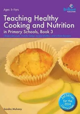 Sandra Mulvany - Teaching Healthy Cooking and Nutrition in Primary Schools, Book 3: Cheesy Biscuits, Potato Salad, Apple Muffins and Other Recipes, Häftad. Tillgänglighet: Lägg i varukorg