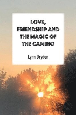 Lynn Dryden - Love, Friendship and the Magic of the Camino, Häftad