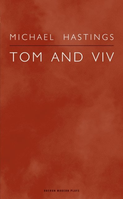 Michael Hastings - TOM AND VIV, E-bok