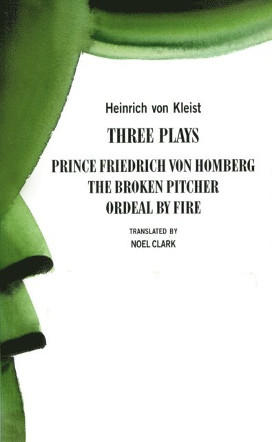 Heinrich von Kleist - Heinrich von Kleist: Three Plays, E-bok