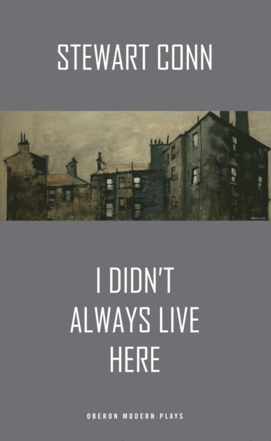 Stewart Conn - I Didn't Always Live Here, E-bok