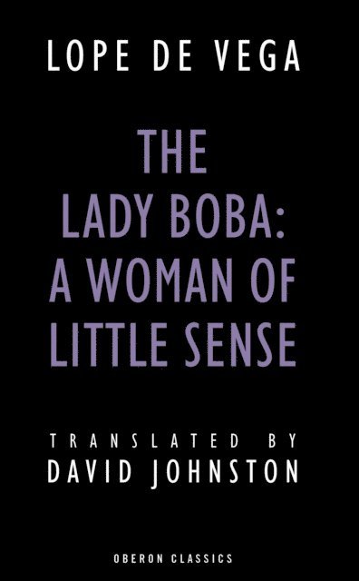 Lope De Vega - Lady Boba: A Woman of Little Sense, E-bok