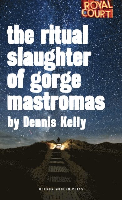 Dennis Kelly - Ritual Slaughter of Gorge Mastromas, E-bok