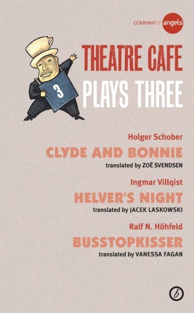 Holger Schober, Ingmar Villqist, Ralf N Höhfeld - Theatre Café Plays Three, E-bok