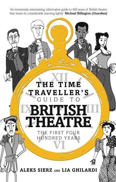 Aleks Sierz, Lia Ghilardi - Time Traveller's Guide to British Theatre, E-bok