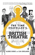 The Time Traveller''s Guide to British Theatre