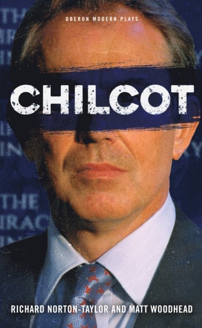 Matt Woodhead, Richard Norton-Taylor - Chilcot, E-bok