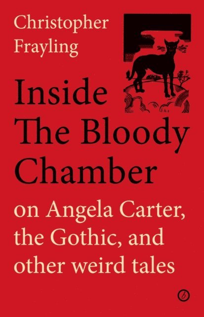 Christopher Frayling - Inside the Bloody Chamber, E-bok