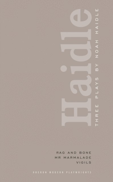 Noah Haidle - Noah Haidle: Three Plays, E-bok