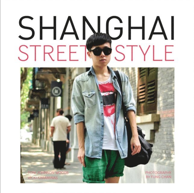 Vicki Karaminas, Doctor Toni Johnson-Woods - Shanghai Street Style, E-bok