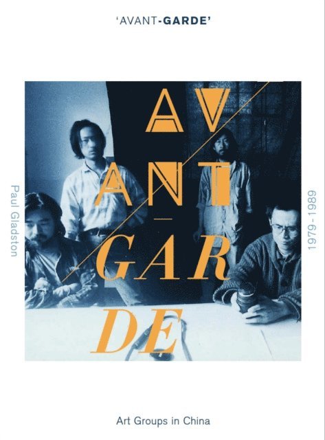 Paul GLADSTON - 'Avant-garde' Art Groups in China, 1979-1989, E-bok