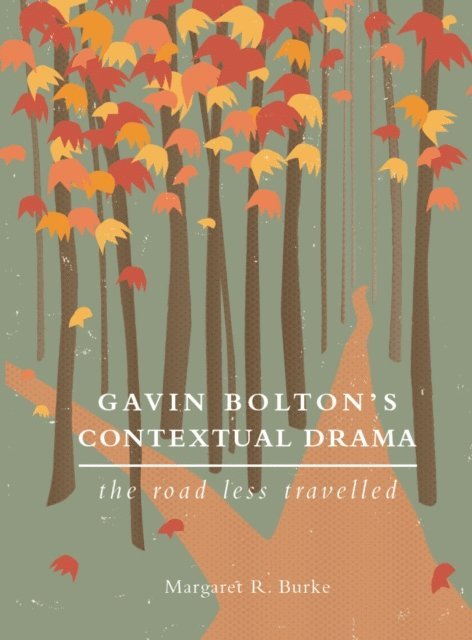 Margaret R. Burke - Gavin Bolton's Contextual Drama, E-bok