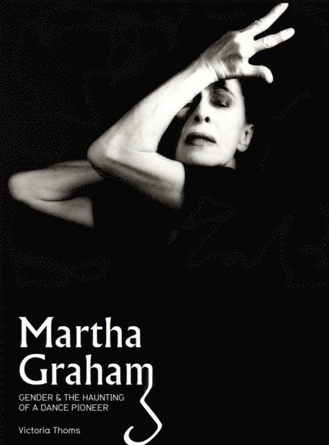 Victoria Thoms - Martha Graham, E-bok