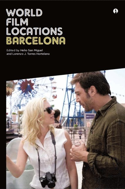Helio San Miguel, Lorenzo J. Torres Hortelano - World Film Locations: Barcelona, E-bok