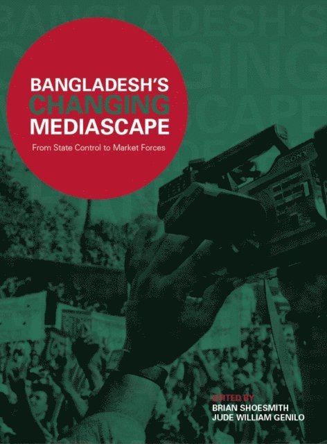 Jude W.R. Genilo, Brian Shoesmith - Bangladesh's Changing Mediascape, E-bok