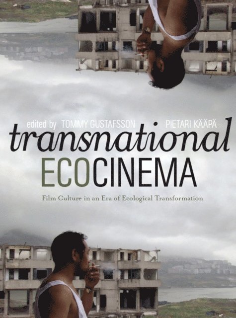Tommy Gustafsson, Pietari Kaapa - Transnational Ecocinema, E-bok