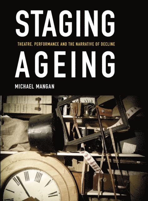 Michael Mangan - Staging Ageing, E-bok