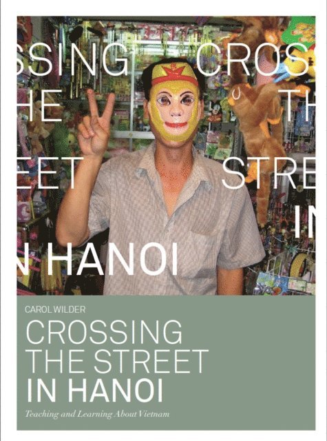 Carol Wilder - Crossing the Street in Hanoi, E-bok