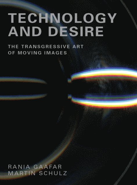 Martin Schulz, Rania Gaafar - Technology and Desire, E-bok