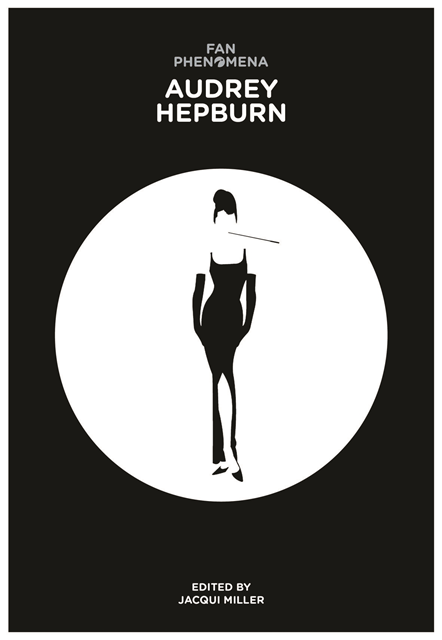 Jacqui Miller - Fan Phenomena: Audrey Hepburn, E-bok