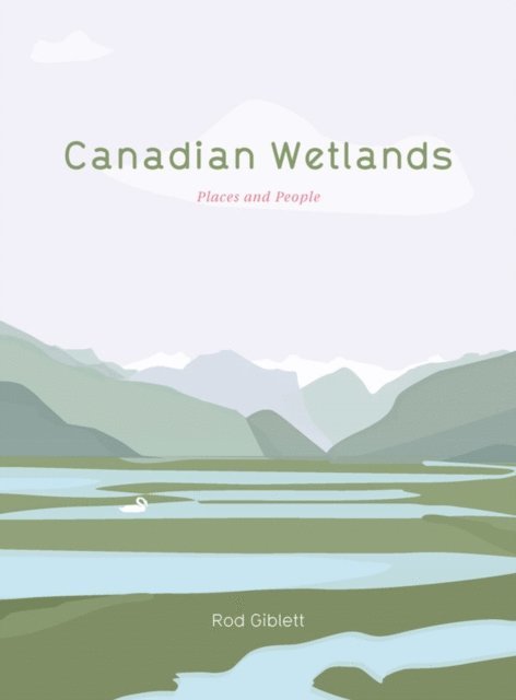 Rod Giblett - Canadian Wetlands, E-bok