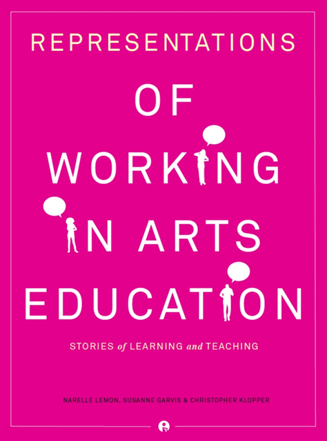 Christopher Klopper, Susanne Garvis, Narelle Lemon - Representations of Working in Arts Education, E-bok