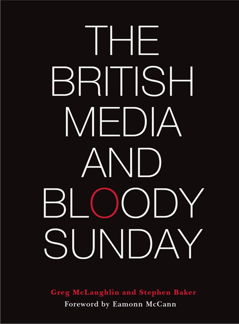 Stephen Baker, Greg McLaughlin - British Media and Bloody Sunday, E-bok