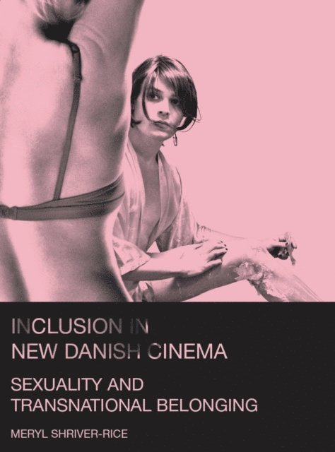 Meryl Shriver-Rice - Inclusion in New Danish Cinema, E-bok