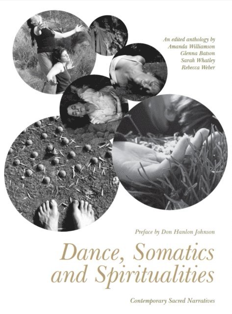 Sarah Whatley, Glenna Batson, Amanda Williamson - Dance, Somatics and Spiritualities, E-bok