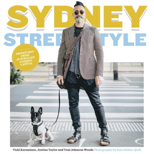 Justine Taylor, Doctor Toni Johnson-Woods, Vicki Karaminas - Sydney Street Style, E-bok