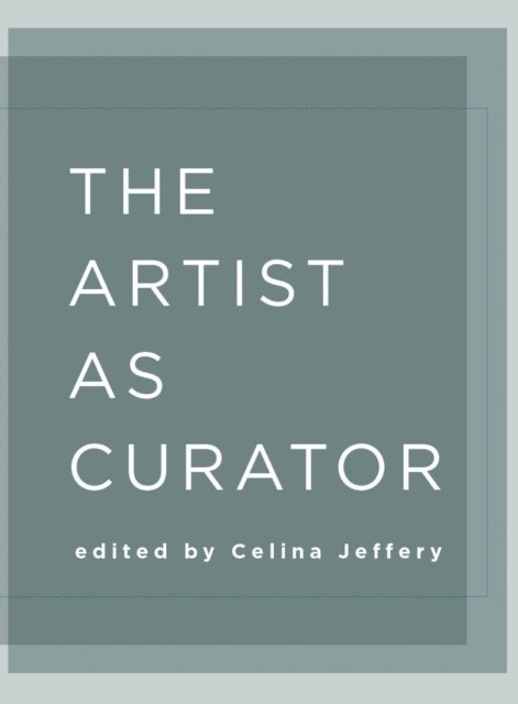 Celina Jeffery - Artist as Curator, E-bok
