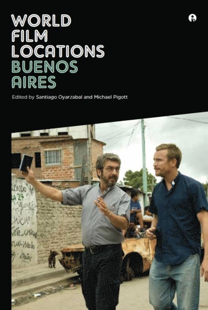 Michael Pigott, Santiago Oyarzabal - World Film Locations: Buenos Aires, E-bok