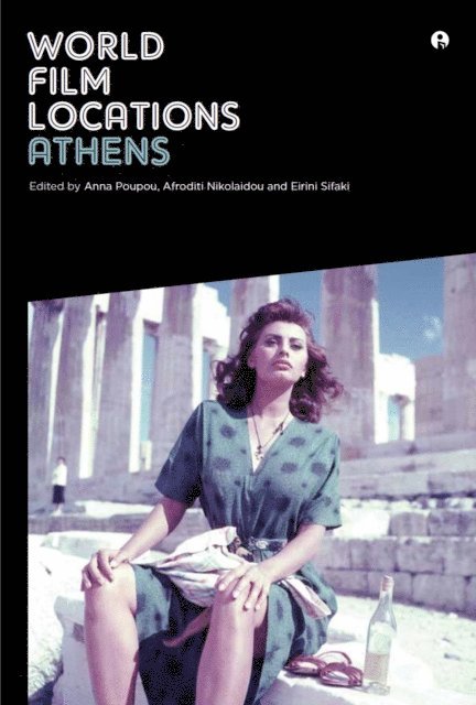 Afroditi Nikolaidou, Anna Poupou - World Film Locations: Athens, E-bok