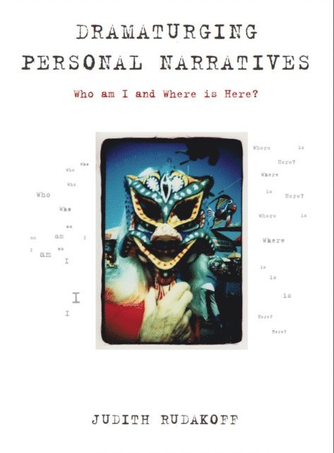 Judith Rudakoff - Dramaturging Personal Narratives, E-bok