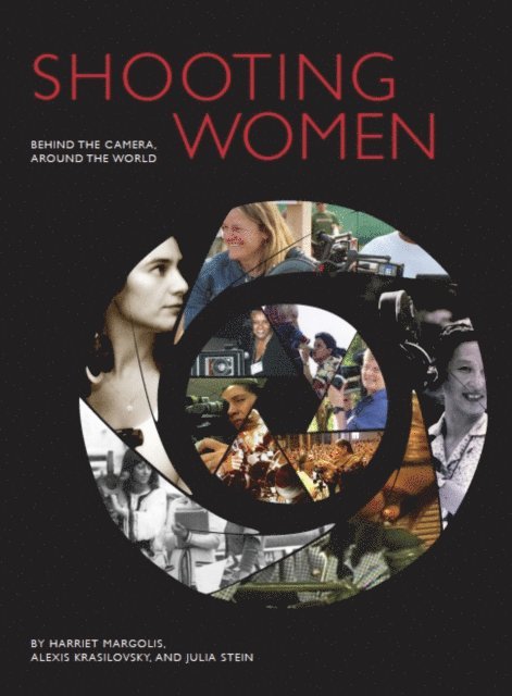 Julia Stein, Alexis Krasilovsky, Harriet Margolis - Shooting Women, E-bok