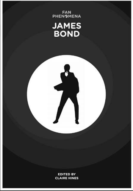 Claire Hines - Fan Phenomena: James Bond, E-bok