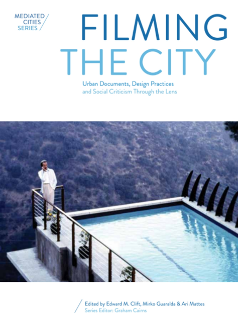 Ari Mattes, Mirko Guaralda, Edward M. Clift - Filming the City, E-bok