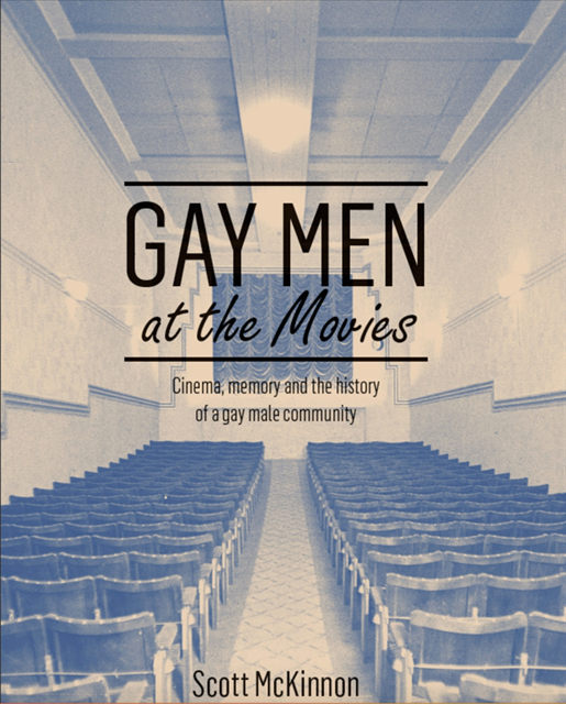 Scott McKinnon - Gay Men at the Movies, E-bok