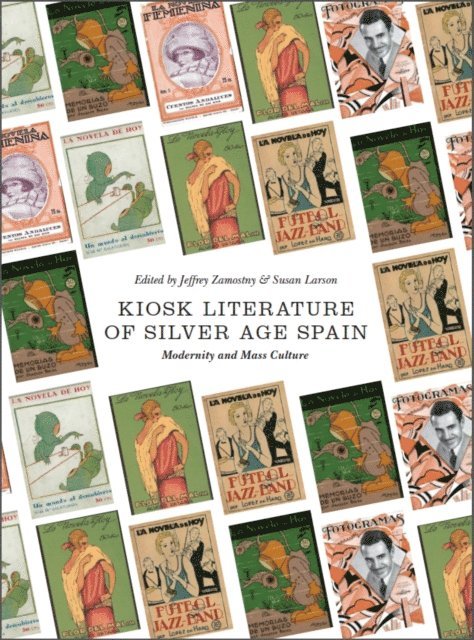 Susan Larson, Jeffrey Zamostny - Kiosk Literature of Silver Age Spain, E-bok