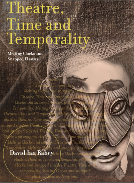 David Ian Rabey - Theatre, Time and Temporality, E-bok