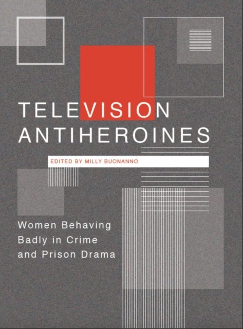 Milly Buonanno - Television Antiheroines, E-bok