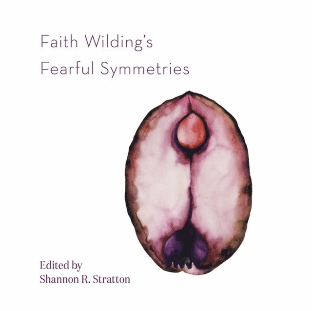 Sharon Stratton, Faith Wilding - Faith Wilding's Fearful Symmetries, E-bok