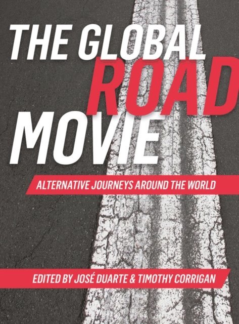 Timothy Corrigan, Jose Duarte - Global Road Movie, E-bok