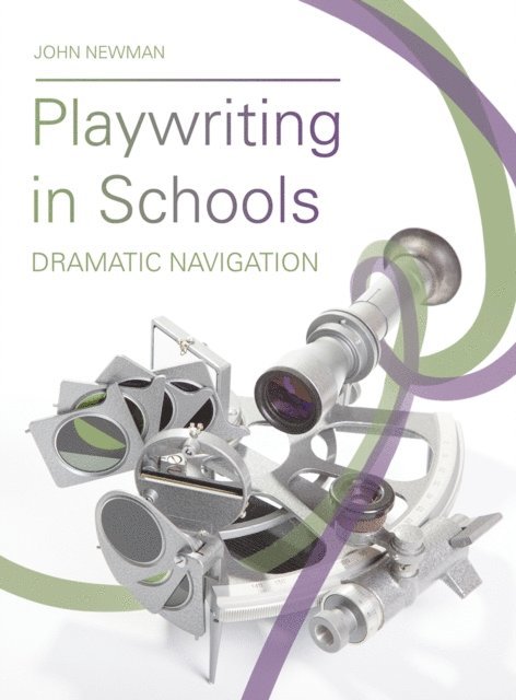John Newman - Playwriting in Schools, E-bok