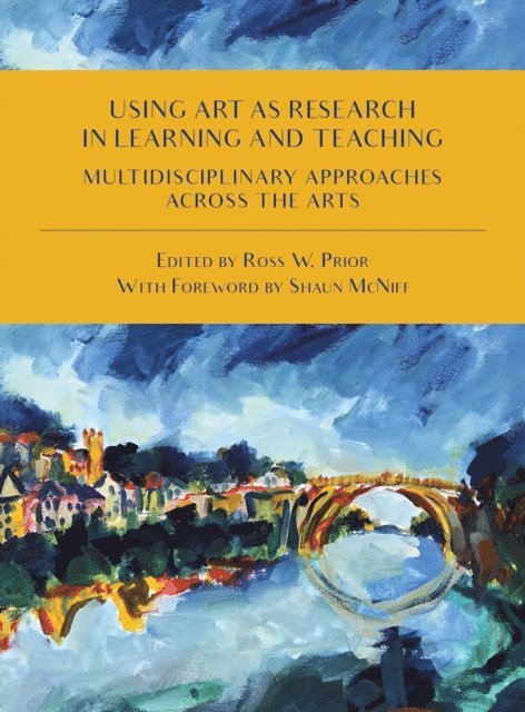 Ross W. Prior - Using Art as Research in Learning and Teaching, E-bok