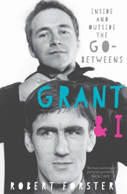 Robert Forster - Grant & I, E-bok