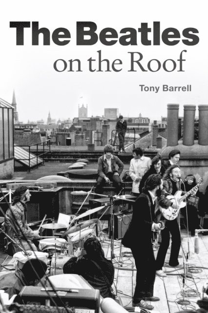Tony Barrell - Beatles on the Roof, E-bok