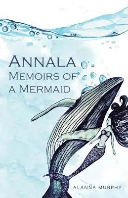 Alanna Murphy - Annala Memoirs of a Mermaid, Häftad. Tillgänglighet: Lägg i varukorg