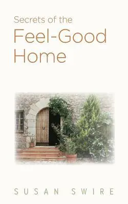 Susan Swire - Secrets of the Feel-Good Home, Häftad. Tillgänglighet: Lägg i varukorg